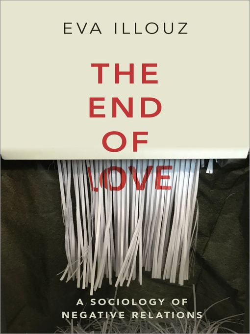 Title details for The End of Love by Eva Illouz - Available